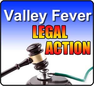 Valley Fever Legal Action Valley Fever Legal Action