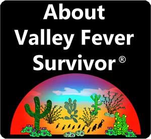 sbAboutVFSbeveled About Valley Fever Survivor